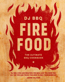 Fire Food: The Ultimate BBQ Cookbook