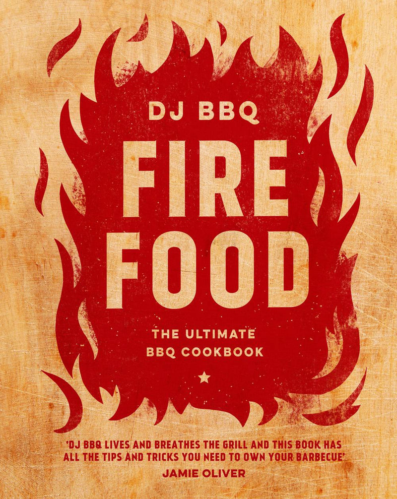 Fire Food: The Ultimate BBQ Cookbook